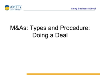 M&As: Types and Procedure: Doing a Deal 