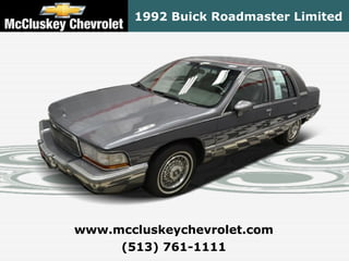 1992 Buick Roadmaster Limited




www.mccluskeychevrolet.com
     (513) 761-1111
 