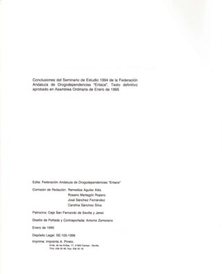 Conclusiones del Seminario de Estudio 1994 de la Federación
Andaluza de Drogodependencias "Enlace". Texto definitivo
aprob...