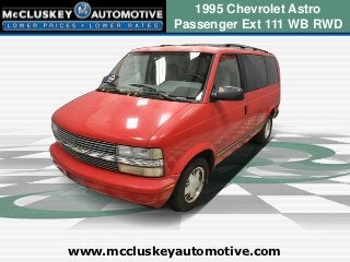 1995 Chevrolet Astro
             Passenger Ext 111 WB RWD




www.mccluskeyautomotive.com
 