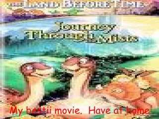 My bestii movie. Have at home