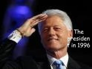 The president in 1996