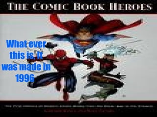 What ever this is, It was made in 1996