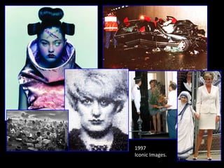 1997
Iconic Images.
 