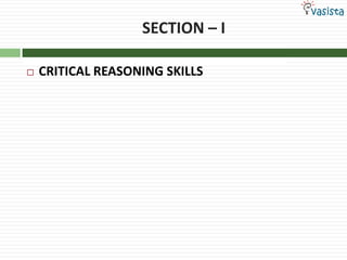 SECTION – I

   CRITICAL REASONING SKILLS
 