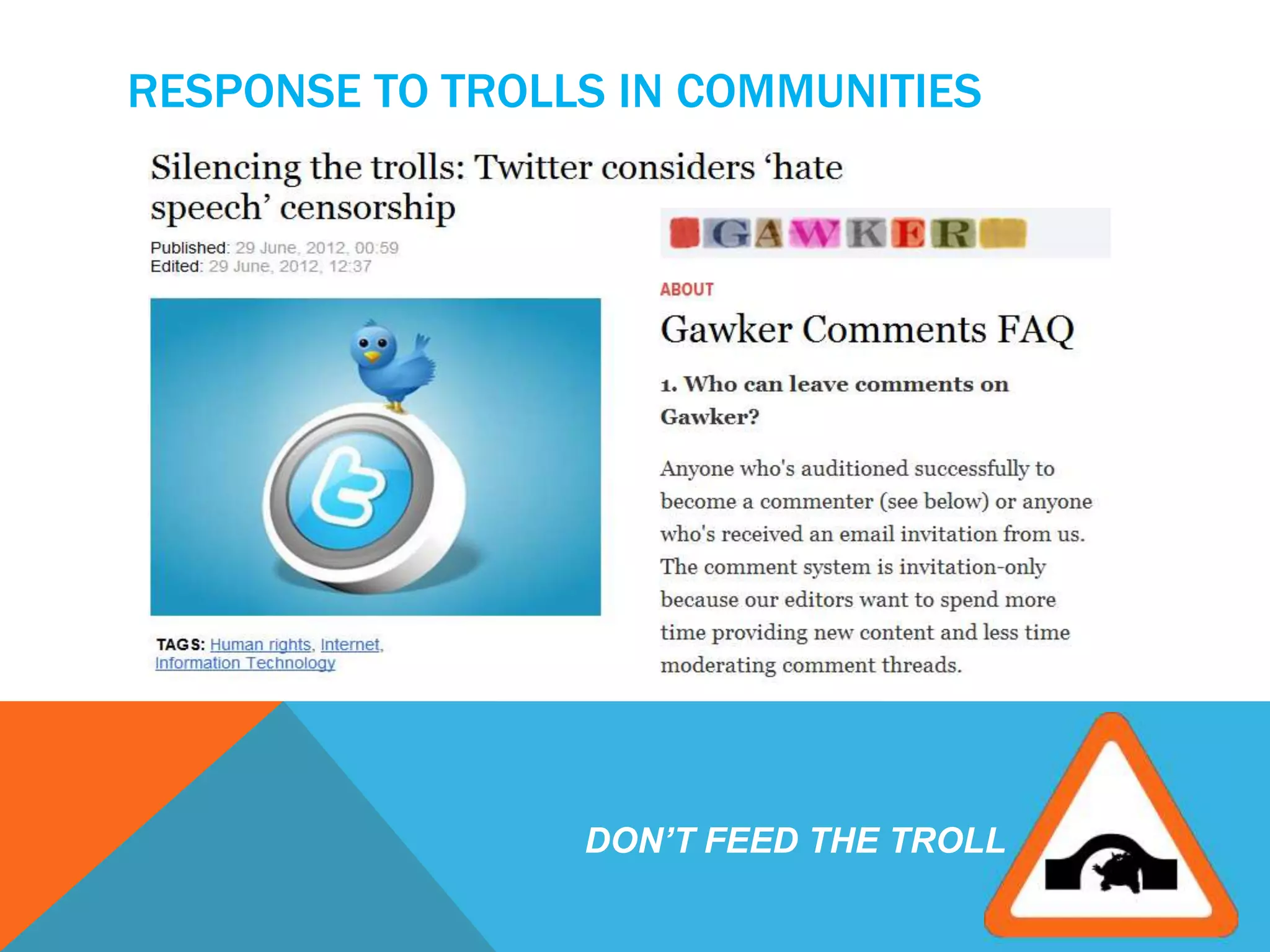 RESPONSE TO TROLLS IN COMMUNITIES




                 DON’T FEED THE TROLL
 