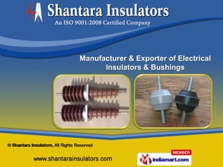 Manufacturer & Exporter of Electrical
      Insulators & Bushings
 