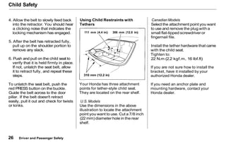 Child Safety
4. Allow the belt to slowly feed back
into the retractor. You should hear
a clicking noise that indicates the...