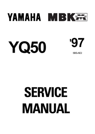 SERVICE
MANUAL
YQ50 5BS-AE2
'97
 