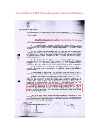 Comisión de Gobierno de 27-11-1998 aprueba consignación del justiprecio Villa Magdalena<br />Aprueba el 18-01-1999 nuevo documento citando la consignación del Justiprecio<br />