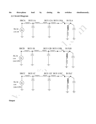 the three-phase load by closing the switches simultaneously.
Output
 