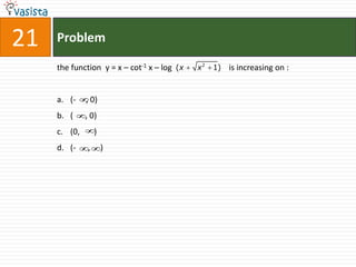 21   Problem

     the function y = x – cot-1 x – log (x   x2   1)   is increasing on :


     a. (-    , 0)
     b. (     , 0)
     c. (0,       )
     d. (-    ,       )
 