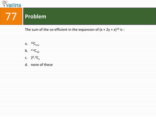 77   Problem

     The sum of the co-efficient in the expansion of (x + 2y + x)10 is :


     a.   10C
                x+y

     b.   x+yC
                 10

     c. 26.4Cx
     d. none of these
 