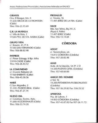 Anexo: Federaciones Provinciales y Asociaciones federadas en ENLACE
ARCO IRIS
c/. Torre de San Nicolas, 6 Bjo.
1 4.080-COR...