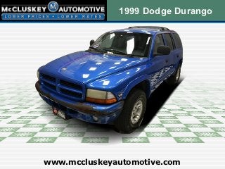 1999 Dodge Durango




www.mccluskeyautomotive.com
 