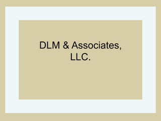 DLM & Associates,
LLC.
 