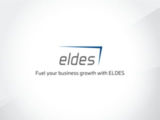 Fuel your business growth with ELDES
 