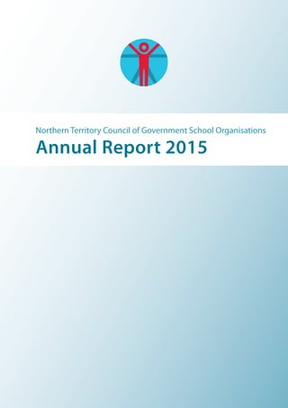 Northern Territory Council of Government School Organisations
Annual Report 2015
 
