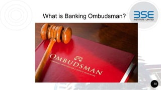 What is Banking Ombudsman?
38
 