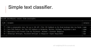 Simple text classifier.
ssh root@dhcp230.fsl.cs.sunysb.edu
 