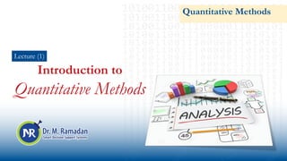 Quantitative Methods Introduction Quantitative Methods in Business - Lecture (1) | PDF