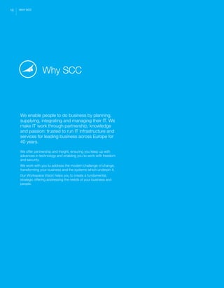 SCC ‘Beyond Workspace’ Whitepaper
We enable people to do business by planning,
supplying, integrating and managing their I...