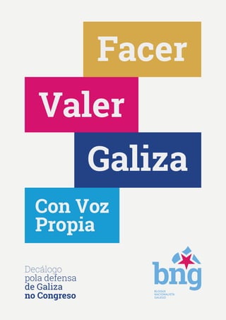 Decálogo
pola defensa
de Galiza
no Congreso
Con Voz
Propia
 