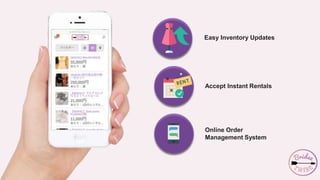 Easy Inventory Updates
Accept Instant Rentals
Online Order
Management System