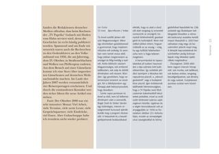 17
Teilnehmer
fanden die Redaktionen deutscher
Medien offenbar, dass beim Kochsen-
der „TV Paprika“ Gulasch mit Hoden
vom Hahn serviert wird, denn die
Geschichte ist recht häuﬁg publiziert
worden. Spannend und am Ende trä-
nenreich waren auch die Recherchen
zu den Gedenkfeiern an den Volks-
aufstand von 1956, die am Jahrestag,
dem 23. Oktober, in Straßenschlachten
und Wolken von Pfefferspray endeten.
Aus dem Besuch auf einer Gänsefarm
konnte ich eine Story über importier-
ten Gänsebraten auf deutschen Weih-
nachtstafeln machen. Im Laufe des
Jahres 2007 werden voraussichtlich
vier Reisereportagen erscheinen. Und
durch die entstandenen Kontakte wer-
den sicher Ideen für neue Artikel ent-
stehen.
Fazit: Der Oktober 2006 war ein
sehr intensiver Monat: Viel Arbeit,
viele Termine, viele nette Leute, viele
Gesprächspartner, viele Eindrücke,
viel Essen. Aber Gulaschsuppe habe
ich trotzdem nicht wieder probiert.
Jan Dube
33 éves I dpa-infocom / Index
Tíz évvel ezelôtt jártam elô-
ször Magyarországon. Akkor
úgy elrontottam gulyáslevessel
a gyomromat, hogy majdnem
infúzióra volt szükség. Ez azon-
ban nem tartott vissza attól,
hogy jobban megismerjem az
országot és félig-meddig a nyel-
vét. Azóta többször utaztam
Magyarországra, sok emberrel
találkoztam, sok szép és dühítô
élményben volt részem. Rövi-
den: úgy gondoltam, hogy va-
lamennyire ismerem az orszá-
got. Ám a Médiatandem egy
hónapja alatt bebizonyosodott,
hogy tévedtem.
Szinte napra pontosan tíz
évvel az elsô, nem túl kellemes
élményem után a szervezôk,
Bogár Zsolt és Striker Sándor
egy különleges, intenzív or-
szágismereti kurzussal ajándé-
kozták meg a program résztve-
vôit. A helyszínek és a beszél-
getôpartnerek kiválasztásával
elérték, hogy ez alatt a rövid
idô alatt rengeteg új ismeretet
szerezzünk az országról, bo-
nyolult történelmérôl, gazdasá-
gáról és kultúrájáról. Most már
sokkal jobban értem, hogyan
mûködik ez az ország – még
ha egy külföldi feltehetôen
soha nem is fogja teljesen
megérteni.
A benyomásokat és tapasz-
talatokat jól tudtam hasznosí-
tani a dpa számára írott tudó-
sításaimban. Így születtek pél-
dául riportjaim a Moszkva téri
napszámos-piacról, a „rabszol-
gavásárról”, vagy a budapesti
kínai piacról. Igen érdekesnek
találhatták Németországban,
hogy a TV Paprika nevû fôzô-
csatornán kakasherébôl készí-
tettek pörköltet, mivel az errôl
szóló történetet számos sajtó-
orgánum közölte. Izgalmas és
a végén könnyfakasztó volt az
anyaggyûjtés az 1956-os for-
radalom október 23-i évfordu-
lóján, miután az ünnepségek
utcai zavargásokkal és könny-
gázfelhôvel fejezôdtek be. Cikk
született egy libatelepen tett
látogatást követôen a néme-
tek karácsonyi asztalára kerülô
import libasültrôl is. 2007-ben
várhatóan még négy úti be-
számolóm jelenik majd meg.
A létrejött kapcsolatoknak kö-
szönhetôen pedig biztosan
kapok még ötleteket újabb
cikkek megírásához.
Összegezve: 2006 októ-
bere nagyon intenzív hónap
volt: sok munka, sok találkozó,
sok kedves ember, rengeteg
beszélgetôpartner, sok élmény
és nagy evések. Gulyáslevest
azonban ezúttal nem kóstol-
tam.
 