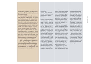 19
Teilnehmer
Die meisten stammen aus Siebenbür-
gen, einem Teil Rumäniens, der einst
zu Ungarn zählte.
Und natürlich tummeln sich auch
viele Deutsche in Budapest. Sie kamen
zum Studieren oder für einen befris-
teten Job und blieben einfach. Zwei
deutsche Wochenzeitungen, ein deut-
sches Filmfestival und eine deutsche
Uni hat Budapest derzeit. Hans Peter
Schiff, unser Botschafter in Ungarn,
verriet uns bei einem Abendessen:
„Der Posten in Budapest ist bei deut-
schen Diplomaten sehr begehrt.“ Schiff
hatte gerade sein Amt angetreten und
sagte nach einem Blick auf unser Pro-
gramm, dass er an einer so vielseitigen
und kompakten Journalistenreise
auch gerne teilgenommen hätte.
Mein Tandempartner Zsolt Bogár
von dem Magazin Magyar Narancs
war einer der beiden Organisatoren.
Trotzdem fand er immer genug Zeit,
mir mit Rat und Tat und tausend Tele-
fonnummern weiterzuhelfen.
Hindeja Farah
30 éves I NEON, BRIGITTE,
Financial Times Deutschland,
Berliner Zeitung / Magyar
Narancs
Izgalmas egy hónap volt! Ám
az arcukat eltakaró kôdobálók
mellett – akiknek a német tele-
vízióba is sikerült bekerülniük
– még rengeteg felfedezni va-
lónk volt. Nekem úgy tûnt, a
város nyitottabb a világra, mint
a legtöbb kelet-európai város.
Feltehetôen a Budapesten fel-
lelhetô kisebbségektôl, akik
igencsak pezsgô életet folytat-
nak. Ilyen például a kínai kö-
zösség, amely megközelítôleg
40 000 tagot számlál. A közös-
ségnek van saját magyar–kínai
általános iskolája, temploma
és egy piaca a X. kerületben.
Az ún. Négy Tigris Piacon virág-
zik a textil-, a játék-, és a tar-
kábbnál tarkább hamisítványok
kereskedelme. Miért éppen
Budapest? – tettem fel a kér-
dést Yu Zemin-nek, aki Kertész
Imre elbeszéléseit fordítja kí-
naira. A válasz épp oly egysze-
rû volt, mint amilyen hihetet-
len. Csupán azért, mert Ma-
gyarország a kínai–magyar ke-
reskedelem szabályozásának
véletlenszerû velejárójaként
néhány évre feloldotta a ví-
zumkényszert.
Egy másik kisebbség gyûj-
tôhelye a Moszkva téri ember-
piac, ahol minden reggel nap-
kelte elôtt román vendégmun-
kások bocsátják áruba munka-
erejüket. Ôk azok, akik a város
építkezésein gürcölnek és napi
5000 forintot (kb. 18 eurót)
keresnek – ha minden jól
megy. Természetesen biztosí-
tás és munkaszerzôdés nélkül.
A legtöbben Erdélybôl, Romá-
nia egy olyan részérôl szár-
maznak, amely korábban Ma-
gyarországhoz tartozott.
Természetesen sok német
is él Budapesten. Ôk tanulni
jöttek ide vagy határozott idejû
munkaszerzôdéssel, azután
egyszerûen itt ragadtak. Két
német hetilap, egy német film-
fesztivál és egy német egye-
tem mûködik jelenleg Buda-
pesten. Magyarországi nagy-
követünk, Hans Peter Schiff
egy közös vacsora során elárul-
ta: „Budapest a német diplo-
maták körében igen népszerû
célállomás“. Schiff éppen ak-
kor kezdte meg munkáját Bu-
dapesten, és a programunkra
pillantva azt mondta: ilyen sok-
oldalú és sûrû újságírói úton
ô is szívesen részt vett volna.
Tandempartnerem, Bogár
Zsolt, a Magyar Narancs címû
hetilap munkatársa egyike volt
a két szervezônek. Ennek elle-
nére mindig szakított rá idôt,
hogy szóval és tettel és renge-
teg telefonszámmal a segít-
ségemre legyen.
 