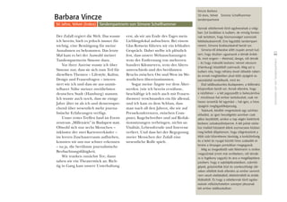 EinsichtenvonvierTandempartnern
49
Der Zufall regiert die Welt. Das wusste
ich bereits, hielt es jedoch immer für
wichtig, eine Bestätigung für meine
Annahmen zu bekommen. Das letzte
Mal kam es bei der Auswahl meiner
Tandempartnerin Simone dazu.
Vor ihrer Anreise wusste ich über
Simone nur, dass sie sich zum Teil für
dieselben Themen – Lifestyle, Kultur,
Design und Frauenfragen – interes-
siert wie ich und dass sie aus unmit-
telbarer Nähe meiner zweitliebsten
deutschen Stadt (Hamburg) stammt.
Ich wusste auch noch, dass sie einige
Jahre älter ist als ich und dementspre-
chend über wesentlich mehr journa-
listische Erfahrungen verfügt.
Unser erstes Treffen fand im Event-
zentrum „Millenáris” in Budapest statt.
Obwohl sich nur sechs Menschen –
inklusive der zwei Kartenverkäufer –
im leeren Zuschauerraum aufhielten,
konnten wir uns nur schwer erkennen
– na ja, die berühmte journalistische
Beobachtungsfähigkeit.
Wir tranken zunächst Tee, dann
sahen wir ein Theaterstück an. Rich-
tig in Gang kam unsere Unterhaltung
erst, als wir am Ende des Tages mein
Lieblingslokal aufsuchten. Bei einem
Glas Rotwein führten wir ein lebhaftes
Gespräch. Dabei stellte ich plötzlich
fest, dass unsere Weltanschauungen
trotz der Entfernung von mehreren
hundert Kilometern, trotz des Alters-
unterschieds und des berühmten
Bruchs zwischen Ost und West im We-
sentlichen übereinstimmten.
Sogar meine Ängste vor dem Älter-
werden (wie ich bereits erwähnte,
beschäftige ich mich auch mit Frauen-
themen) verschwanden ein für allemal,
und ich kam zu dem Schluss, dass
man nach all den Jahren, die wir auf
Pressekonferenzen, zwischen Com-
puter, Kugelschreiber und auf Redak-
tionssitzungen verbringen, nichts an
Vitalität, Lebensfreude und Interesse
verliert. Und dass bei der Begegnung
zweier Menschen der Zufall eine
wesentliche Rolle spielt.
Vincze Barbara
30 éves, Velvet I Simone Schellhammer
tandempartnere
Vannak véletlennek tûnô egybeesések a világ-
ban. Ezt korábban is tudtam, de mindig fontos-
nak tartottam, hogy bizonyosságot szerezzek
feltételezéseimrôl. Erre legutóbb tandempart-
nerem, Simone kiválasztásánál került sor.
Simone-rôl érkezése elôtt csupán annyit tud-
tam, hogy részben ugyanazok a témák érdek-
lik, mint engem – életmód, design, nôi témák
– és hogy második kedvenc német városom
(Hamburg) közelébôl származik. Még azt is
tudtam róla, hogy néhány évvel idôsebb nálam
és ennek megfelelôen jóval több újságírói ta-
pasztalattal rendelkezik, mint én.
Elsô találkozásunkra Budapesten, a Millenáris
Központban került sor. Annak ellenére, hogy
a nézôtéren – a két jegyszedôt is beleszámítva
– mindössze hat ember tartózkodott, csak ne-
hezen ismertük fel egymást – hát igen, a híres
újságírói megfigyelôképesség.
Teáztunk, késôbb megnéztünk egy színházi
elôadást, az igazi beszélgetés azonban csak
akkor kezdôdött, amikor a nap végén betértünk
kedvenc szórakozóhelyemre. A két pohár vörös-
bor mellett folytatott élénk eszmecsere közben
meg kellett állapítanom, hogy világnézetünk a
több száz kilométeres távolság, a korkülönbség
és a kelet és nyugat közötti híres szakadék el-
lenére a lényeges pontokban megegyezik.
Még az öregedéstôl való félelmeim is örökre
megszûntek (mint már említettem, nôi témák-
ra is fogékony vagyok) és arra a megállapításra
jutottam, hogy a sajtótájékoztatókon, számító-
gépek, golyóstollak közt és szerkesztôségi ülé-
seken eltöltött évek ellenére az ember semmit
nem veszít vitalitásából, életörömébôl és érdek-
lôdésébôl. És hogy a véletlennek tûnô egybe-
esések nélkülözhetetlen szerepet játszanak
két ember találkozásában.
Barbara Vincze
30 Jahre, Velvet (Index) Tandempartnerin von Simone Schellhammer
 