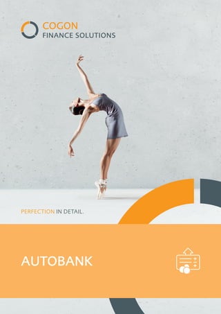 13
PERFEcTion IN DETAIL.
AutoBAnk
 