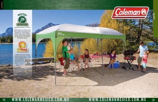24 25
TOLDO 3 x 3
• Altura al centro: 2,84 m.
• Varillas: Acero; vienen con botón para armar
y desarmar con rapidez.
• El marco viene en una sola pieza.
• Poliéster con protección de rayos UV.
TOLDO 4 x 4 BACKHOME
• Altura al centro: 2,90 m.
• Varillas: acero; vienen con botón para armar
y desarmar con rapidez.
• El marco viene en una sola pieza.
• Poliéster con protección de rayos UV.
TOLDO 16´ x 8´
• Dimensiones 4.87 x 2.43 m.
• Altura central 2.54 m.
• Varillas: acero; vienen con botón
para armar y desarmar
con rapidez.
• El marco viene en una sola pieza.
• Poliéster con protección
de rayos UV.
WWW.COLEMANMEXICO.COM.MXWWW.COLEMANMEXICO.COM.MX
TO L D O S
TOLDOS
Modelo 2000004410
Modelo 2000004407 Modelo 2000004412
Modelo 2000004408
TOLDO INSTÁNTANEO HEXAGONAL 12 x 10
• Dimensiones 3.66 x 3.04 m.
• Altura central 2.54 m.
• Varillas: acero; vienen con botón para armar
y desarmar con rapidez.
• El marco viene en una sola pieza.
• Poliéster con protección de rayos UV.
 