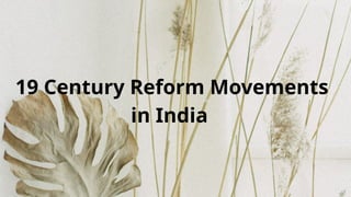 19 Century Reform Movements in India_20251219_215625_0000.pptx
