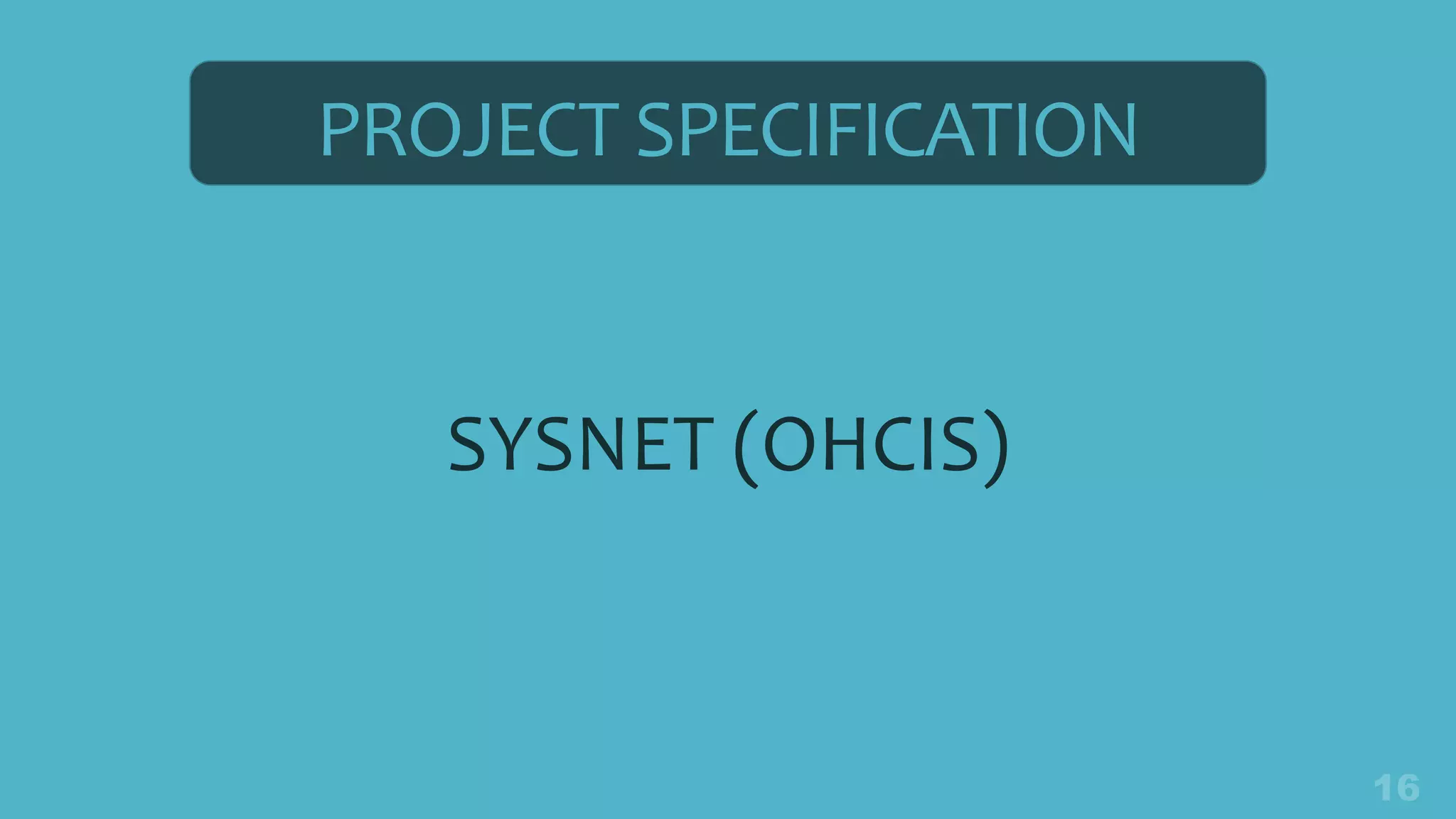 PROJECT SPECIFICATION
SYSNET (OHCIS)
 