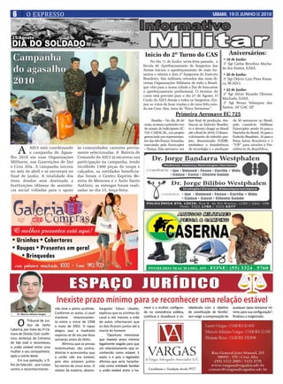 6           O EXPRESSO                                                                                                                       SÁBADO, 19 DE JUNHO DE 2010




                                                                                               Inicio do 2º Turno do CAS                                     Aniversários:
 Campanha                                                                                         No dia 11 de Junho, sexta-feira passada, a
                                                                                                                                                     • 18 de Junho:
                                                                                                                                                     3° Sgt Carlos Revelino Macha-
 do agasalho
                                                                                              Escola de Aperfeiçoamento de Sargentos das
                                                                                                                                                     do dos Santos, EASA.
                                                                                              Armas iniciou o aperfeiçoamento de mais du-
                                                                                              zentos e oitenta e dois 2º Sargentos do Exército        • 20 de Junho:

 2010                                                                                         Brasileiro. São militares oriundos das mais di-
                                                                                              versas Organizações Militares de todo o Brasil,
                                                                                              que vêm para a nossa cidade a fim de buscarem
                                                                                                                                                      3° Sgt Otávio Luiz Pires Fonse-
                                                                                                                                                     ca, BCAD/3.

                                                                                              o aperfeiçoamento profissional. O término do           • 22 de Junho:
                                                                                              curso está previsto para o dia 27 de Agosto. O         2° Sgt Silvio Ricardo Oliveira
                                                                                              Cmdo da AD/3 deseja a todos os Sargentos Alu-          Machado, EASA.
                                                                                              nos os votos de boas vindas e de uma feliz esta-       3° Sgt Bruno Velasques dos
                                                                                              da em Cruz Alta, terra de “Érico Veríssimo”.           Santos, 29° GAC AP

                                                                                                                    Primeira Aeronave EC 725
                                                                                                   Brasília – No dia 26 de   fase final de produção, des-     de 50 aeronaves no Brasil,
                                                                                              maio, ocorreu o primeiro voo   tina-se ao Exército Brasilei-    pelo consórcio Helibras/
                                                                                              de ensaio do helicóptero EC    ro e deverá chegar ao Brasil     Eurocopter, sendo 16 para a
                                                                                              725- CARACAL, um projeto       até o final de 2010. O desen-    Marinha do Brasil, 16 para o
                                                                                              gerenciado por representan-    volvimento do referido pro-      Exército Brasileiro, 16 para a
                                                                                              tes das três Forças Armadas,   jeto, denominado H-XBR,          Força Aérea Brasileira e 2
                                                                                              executado pela Eurocopter      estabelece a transferência       “VIP” para atender à Pre-

     A     AD/3 está coordenando
           a campanha do Agasa-
lho 2010 em suas Organizações
                                                às comunidades carentes previa-
                                                mente selecionadas. A Bateria de
                                                Comando da AD/3 já encerrou sua
                                                                                              – França. Esta aeronave, em    de tecnologia e a produção       sidência da República.


Militares, nas Guarnições de Ijuí               participação na campanha, tendo
e Cruz Alta. A campanha iniciou                 recolhido 1300 peças de roupa e
no mês de abril e se encerrará no               calçados, as entidades beneficia-
final de junho. A totalidade dos                das foram o Centro Espírita Be-
itens doados será destinada a                   zerra de Menezes e o Asilo Santo
Instituições idôneas de assistên-               Antônio, as entregas foram reali-
cia social voltadas para o apoio                zadas no dia 15, terça-feira.




                                          ESPAÇO JURÍDICO
                                  Inexiste prazo mínimo para se reconhecer uma relação estável
                                 não teve o pleito acolhido.   bargador Edson Ubaldo,         mem e a mulher, configura-     tabelecida com o objetivo        qualquer lapso temporal mí-
                                 Conforme os autos, o casal    explicou que os vizinhos do    da na convivência pública,     de constituição de família’,     nimo para sua configuração”,
     Dr. Marcos Adriano Vargas
                                 manteve      relacionamen-    casal e até mesmo a mãe        contínua e duradoura e es-     sem exigir a comprovação de      finalizou o magistrado.

     O      Tribunal de Jus-
            tiça de Santa
Catarina, por meio da 1ª Câ-
                                 to entre o início de 1998
                                 e maio de 2002. O rapaz
                                                               do autor, informaram que
                                                               os dois ficaram juntos até a
                                 alegou que a madrasta         morte do homem.
mara de Direito Civil, confir-   separou-se de seu pai duas         “Oportuno mencionar
mou sentença da Comarca          semanas antes do óbito.       que inexiste prazo mínimo
de São José e reconheceu              Afirmou que as provas    legalmente exigido para que
a união estável entre uma        testemunhais são contra-      um relacionamento seja re-
mulher e seu companheiro,        ditórias e acrescentou que    conhecido como estável. E
após a morte deste.              a união não era estável,      assim o é pois o legislador
     Em sua apelação, o fi-      pois eles estavam juntos      afirmou que seria ‘reconhe-
lho do falecido - que lutava     há menos de cinco anos. O     cida como entidade familiar
contra o reconhecimento -        relator da matéria, desem-    a união estável entre o ho-
 