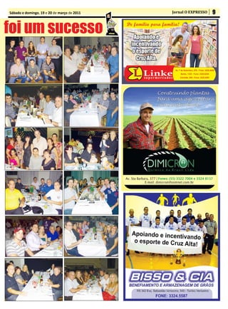 Sábado e domingo, 19 e 20 de março de 2011   Jornal O EXPRESSO   9


foi um sucesso
 
