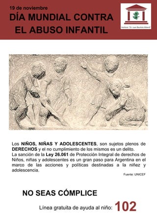 102 
Línea gratuita de ayuda al niño: 
DÍA MUNDIAL CONTRA EL ABUSO INFANTIL 
NO SEAS CÓMPLICE 
Línea gratuita de ayuda al ...