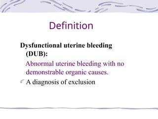 19 Dysfunctional Uterine Bleeding (DUB). | PPT