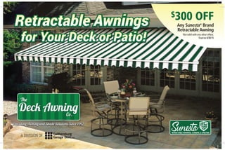 Any Sunesta®
Brand
RetractableAwning
Not valid with any other offers.
Expires 6/30/15
$300 OFF
A DIVISION OF Gaithersburg
Garage Door, Inc.
 