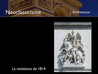 Neoclassicisme            Architectuur




  La résistance de 1814
 