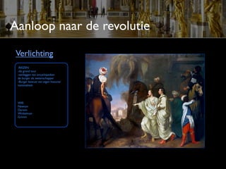 Aanloop naar de revolutie
 Verlichting
  REIZEN
 -de grand tour
 -aanleggen van encyclopedieën
 de burger als wetenschapper
 -Burger bewust van eigen historie/
 nationaliteit




 WIE:
 Newton
 Darwin
 Winkelman
 Grimm
 