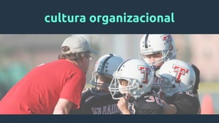 cultura organizacional
 