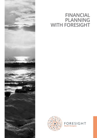 FINANCIAL
PLANNING
WITH FORESIGHT
 