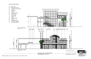 NORTH ELEVATION
BISTRO
PARKING
EAST ELEVATION
ENGINEERING
ARCHITECTURE &
PLANNING
320-324 W. VALLEY BOULEVARD
SAN GABRIEL, CA, 91776
NORTH ELEVATION
SCALE: 3
32" = 1'-0"
EAST ELEVATION
SCALE: 3
32" = 1'-0"
ELEVATION NOTES
A- Stone veneer
B- Aluminum Storefront
C- Aluminum Entrance Door
D- Canopy
E- Metal Roof
F- Trellis
G- Building Signage
H- Steel Tower
I- Roof Garden
J- Stair to Roof
K- Planter
L- Parapet Coping
M- Cornice
N- Parking Entrance
O- Clear Story Window
P- Wall Paint Finished
ABCD EF C DG G HH I JK KL N OP
6
GROUP0DwgDWG121251312513.dwg, 9/22/2015 3:33:37 PM, DWG To PDF.pc3
 