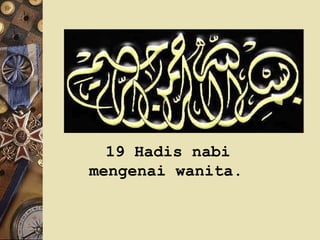 19 Hadis nabi mengenai wanita.   