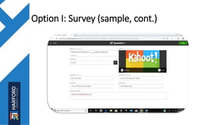 Option I: Survey (sample, cont.)
 