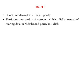 • RAID
• Storage virtualization
• Improvement of reliability via redundancy
– Mirroring
• Improvement in performance via p...