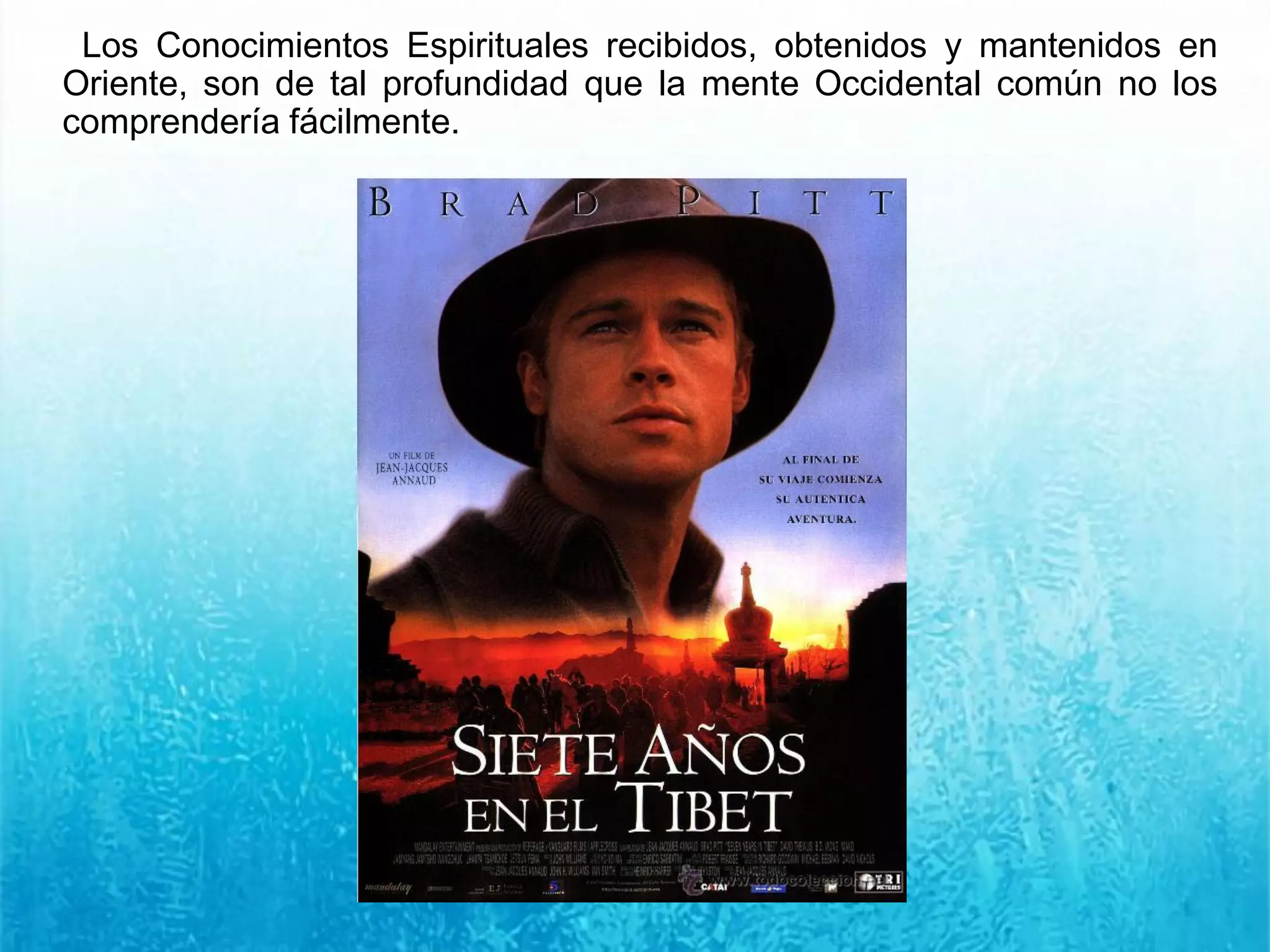 Los Conocimientos Espirituales recibidos, obtenidos y mantenidos en
Oriente, son de tal profundidad que la mente Occidental común no los
comprendería fácilmente.
 