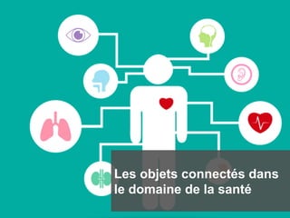 /	
  
INTERACTION	
  HEALTHCARE	
  
ILS NOUS FONT CONFIANCE/	
  
Les objets connectés dans
le domaine de la santé
 